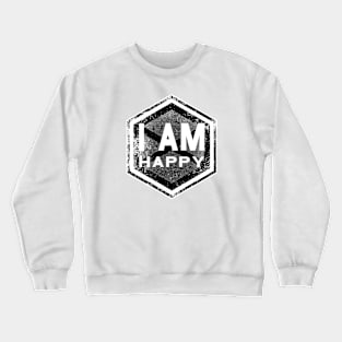 I AM Happy - Affirmation - Black Crewneck Sweatshirt